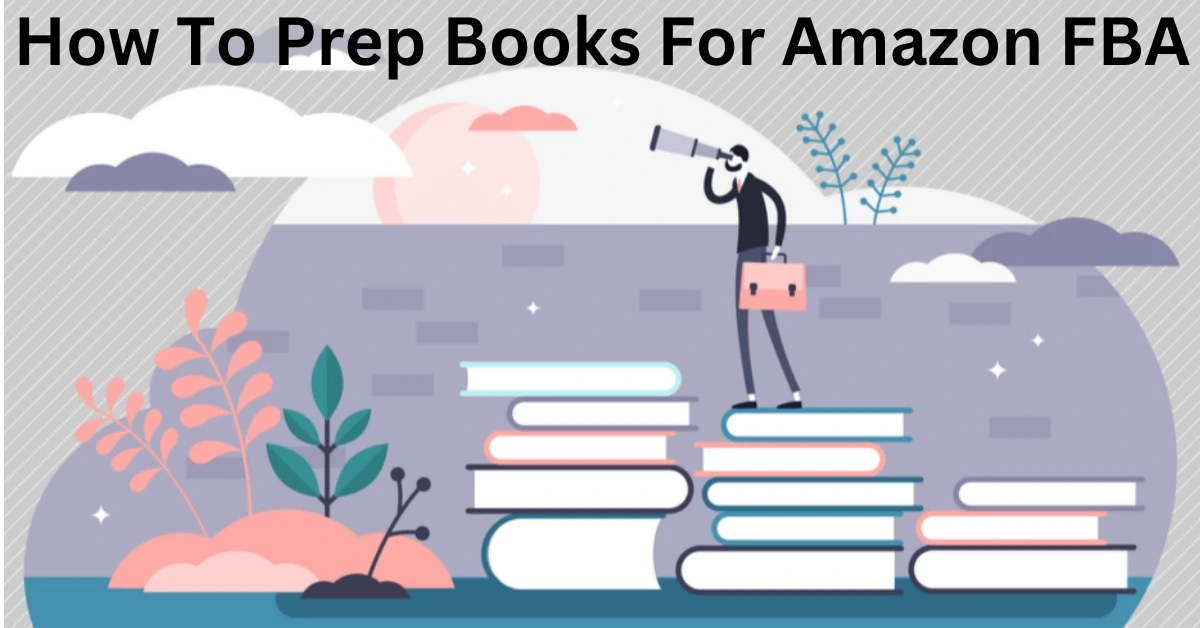 How To Prep Books For Amazon FBA