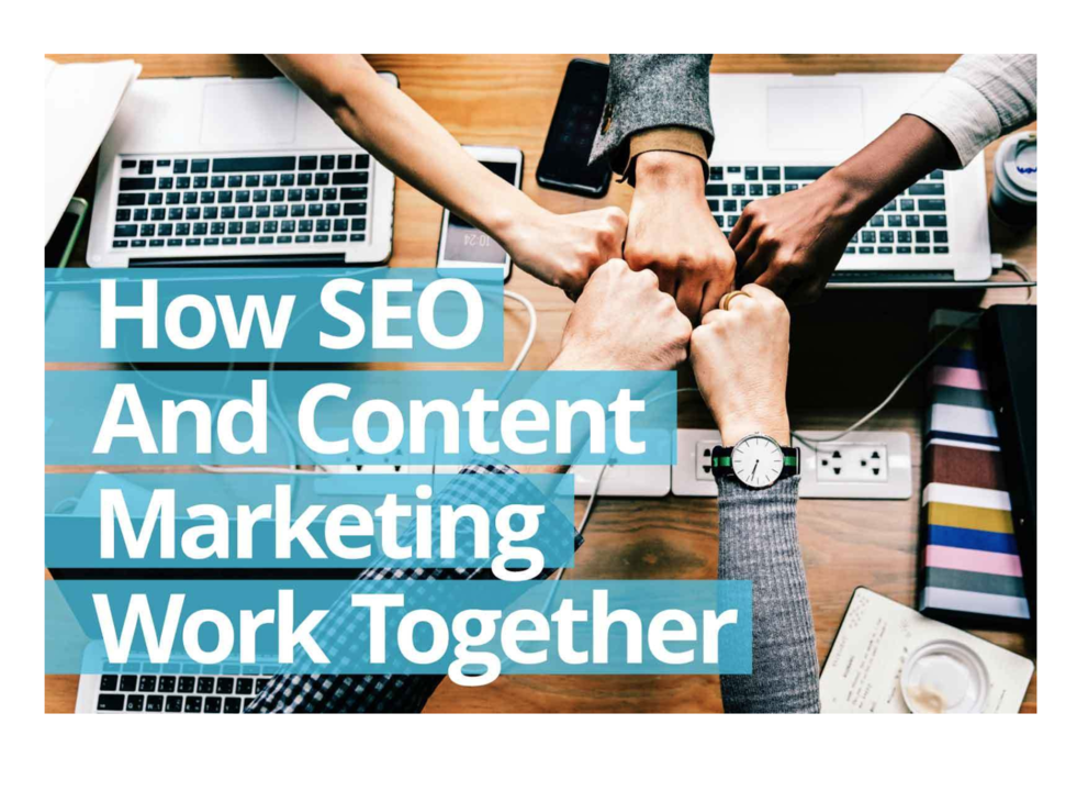 How SEO and Content Marketing Work Together To Fuel Your Online Success