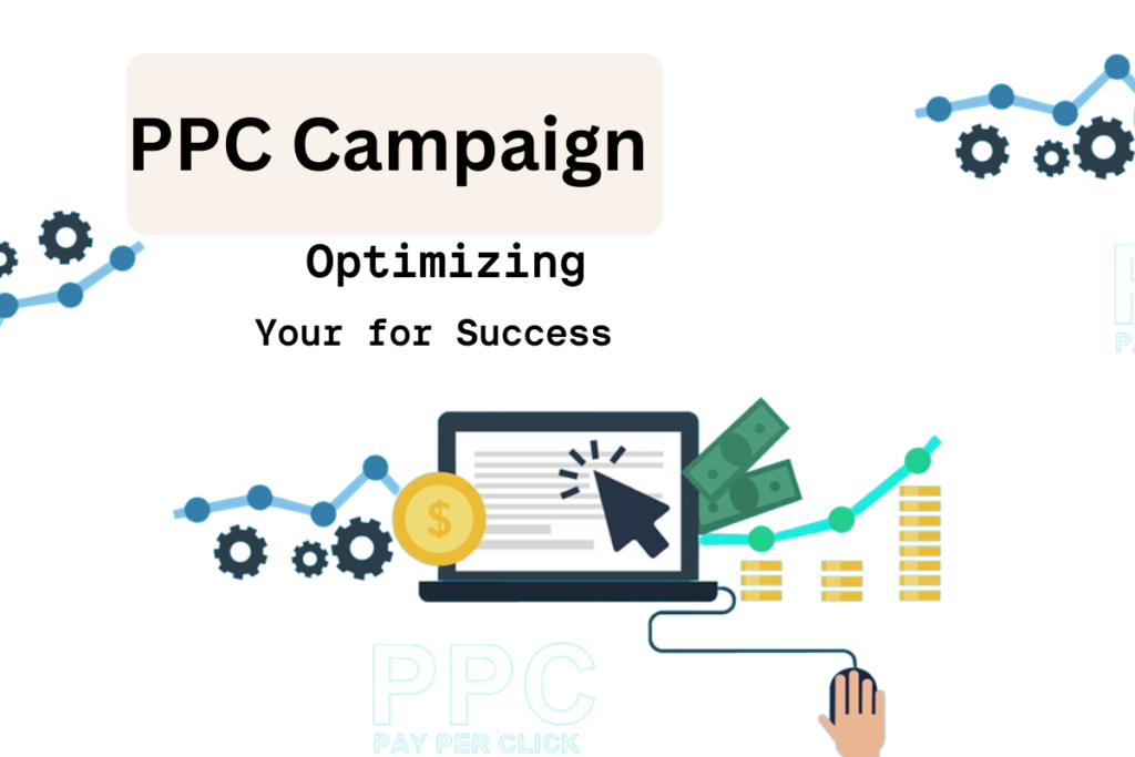Optimizing Your PPC Campaign for Success