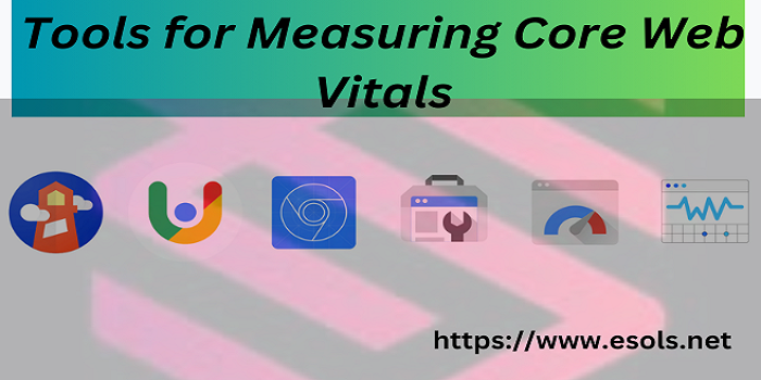 Tools for Measuring Core Web Vitals