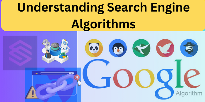 Understanding Search Engine Algorithms