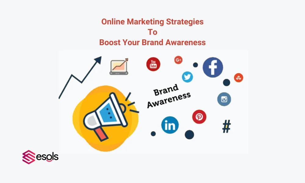 Online Marketing Strategies to Boost Your Brand Awareness